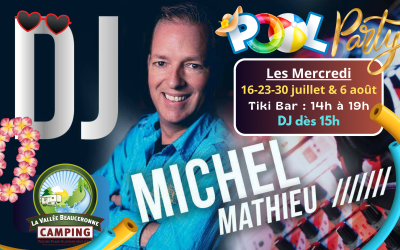 8) Mercredi 16 Juillet - POOL PARTY - Michel Mathieu - 14h à 19h